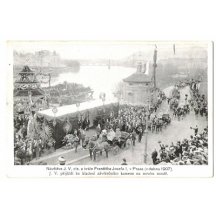 Franz Josef přijíždí ku kladení kamene na novém mostě- Praha