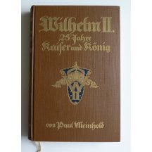Emperor Wilhelm II.- 25 years of king and emperor